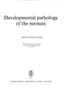 Cover of: Developmental pathology of the neonate