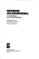 Cover of: Depression and schizophrenia: a contribution on their chemical pathologies