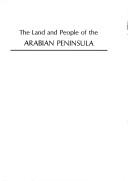 The land and people of the Arabian Peninsula