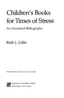 Cover of: Children's books for times of stress: an annotated bibliography