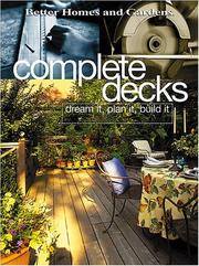 Cover of: Complete decks: plan & build your dream deck.