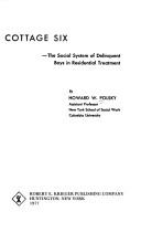Cover of: Cottage Six: the social system of delinquent boys in residential treatment