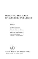 Cover of: Improving measures of economic well-being by edited by Marilyn Moon, Eugene Smolensky.