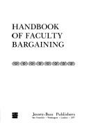 Handbook of faculty bargaining by George W. Angell