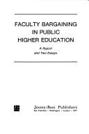 Cover of: Faculty bargaining in public higher education: a report and two essays : a report of the Carnegie Council on Policy Studies in Higher Education