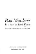 Cover of: Poor murderer: a play