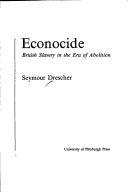 Cover of: Econocide: British slavery in the era of abolition