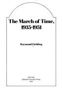 Cover of: The March of time, 1935-1951 by Raymond Fielding