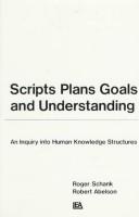 Scripts, plans, goals, and understanding by Roger C. Schank