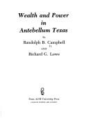 Cover of: Wealth and power in antebellum Texas