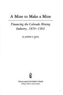 A mine to make a mine by King, Joseph E.