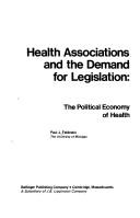 Cover of: Health associations and the demand for legislation: the political economy of health