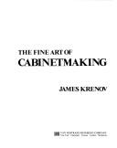 Cover of: The fine art of cabinetmaking by James Krenov