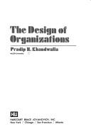 Cover of: The design of organizations by Pradip N. Khandwalla