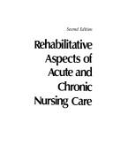 Cover of: Rehabilitative aspects of acute and chronic nursing care