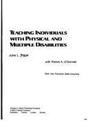 Teaching individuals with physical and multiple disabilities by June L. Bigge
