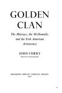 Cover of: Golden clan: the Murrays, the McDonnells, and the Irish American aristocracy