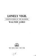 Cover of: Lonely vigil by Walter Lord