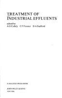 Cover of: Treatment of industrial effluents by edited by A. G. Callely, C. F. Forster, D. A. Stafford.