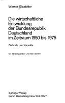 Cover of: Die wirtschaftliche Entwicklung der Bundesrepublik Deutschland im Zeitraum 1950 bis 1975: Befunde und Aspekte