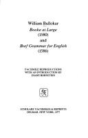 Booke at large (1580) and Bref grammar for English (1586) by William Bullokar