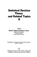 Cover of: Statistical decision theory and related topics II: proceedings of a symposium held at Purdue University, May 17-19, 1976