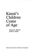 Cover of: Kauai's children come of age by Emmy E. Werner