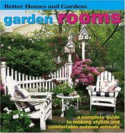 Cover of: Garden rooms: [a complete guide to making stylish and comfortable outdoor retreats].