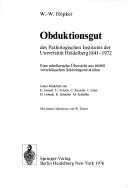 Cover of: Obduktionsgut des Pathologischen Institutes der Universität Heidelberg 1841-1972: eine tabellarische Übersicht aus 66.868 verschlüsselten Sektionsprotokollen