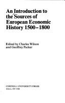 Cover of: An Introduction to the sources of European economic history, 1500-1800