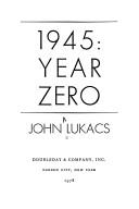 Cover of: 1945, year zero by John Lukacs