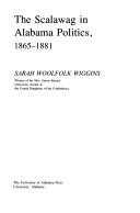 Cover of: The scalawag in Alabama politics, 1865-1881 by Sarah Woolfolk Wiggins