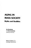 Cover of: Aging in mass society by Jon Hendricks, Jon Hendricks