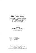 Cover of: The Later years by edited by Richard A. Kalish.