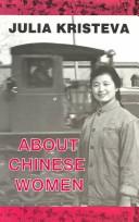 Cover of: About Chinese women by Julia Kristeva
