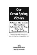 Cover of: Our great spring victory: an account of the liberation of South Vietnam