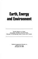 Cover of: Editorial research reports on earth, energy, and environment. by Congressional Quarterly, Inc.