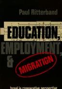 Cover of: Education, employment, and migration: Israel in comparative perspective