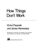 Cover of: How things don't work by Victor J. Papanek