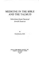 Cover of: Medicine in the Bible and the Talmud by Fred Rosner, Fred Rosner