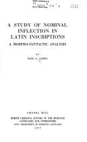 Cover of: A study of nominal inflections in Latin inscriptions: a morpho-syntactic analysis