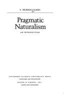 Cover of: Pragmatic naturalism: an introduction