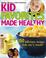 Cover of: Kid favorites made healthy