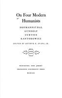 On four modern humanists: Hofmannsthal, Gundolf, Curtius, Kantorowicz. by Arthur R. Evans