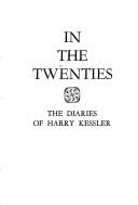 Cover of: In the twenties: the diaries of Harry Kessler.