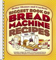 Cover of: Biggest Book of Bread Machine Recipes by 
