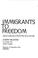 Cover of: Immigrants to freedom