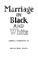 Cover of: Marriage in Black and white
