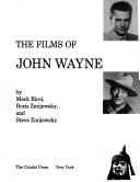 Cover of: The films of John Wayne by Mark Ricci