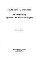 Cover of: From Japs to Japanese: an evolution of Japanese-American stereotypes
